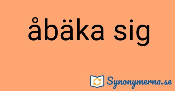 Bild som illustrerar uttrycket åbäka sig och dess synonymer.
