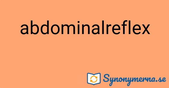 Bild som illustrerar ordet abdominalreflex och dess synonymer.