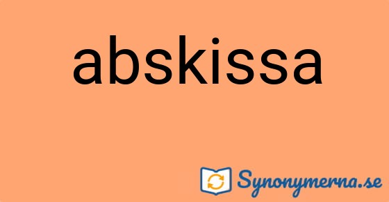 Bild som illustrerar ordet abskissa och dess synonymer.