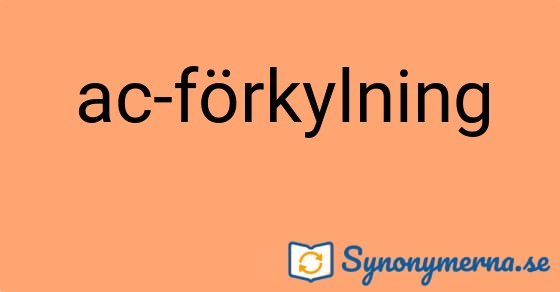 Bild som illustrerar uttrycket ac-förkylning och dess synonymer.