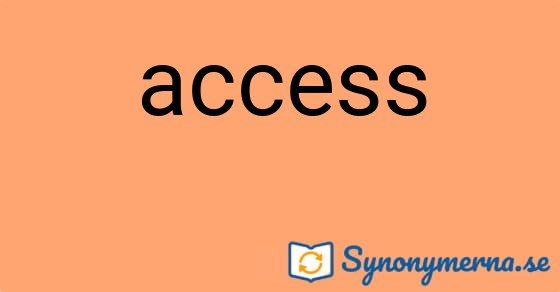 Bild som illustrerar ordet access och dess synonymer.