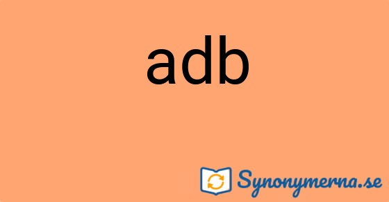 Bild som illustrerar ordet adb och dess synonymer.