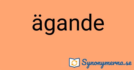 Bild som illustrerar ordet ägande och dess synonymer.