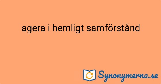 Bild som illustrerar uttrycket agera i hemligt samförstånd och dess synonymer.