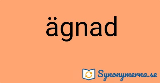 Bild som illustrerar ordet ägnad och dess synonymer.