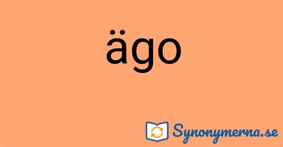 Bild som illustrerar ordet ägo och dess synonymer.