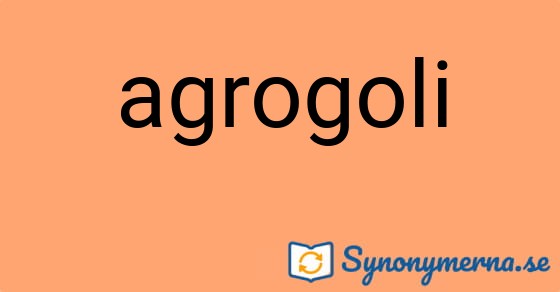Bild som illustrerar ordet agrogoli och dess synonymer.