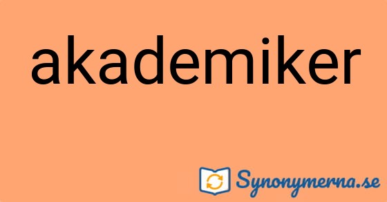 Bild som illustrerar ordet akademiker och dess synonymer.