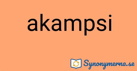 Bild som illustrerar ordet akampsi och dess synonymer.