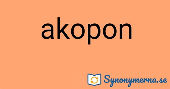 Bild som illustrerar ordet akopon och dess synonymer.