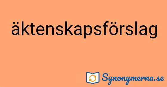 Bild som illustrerar ordet äktenskapsförslag och dess synonymer.