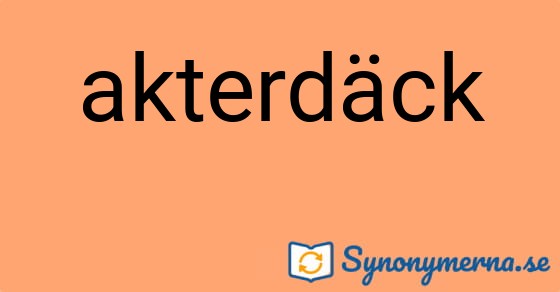 Bild som illustrerar ordet akterdäck och dess synonymer.