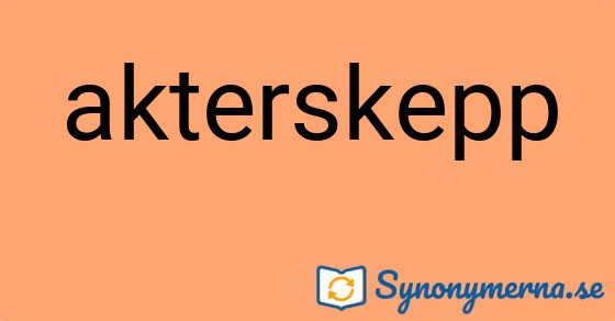 Bild som illustrerar ordet akterskepp och dess synonymer.