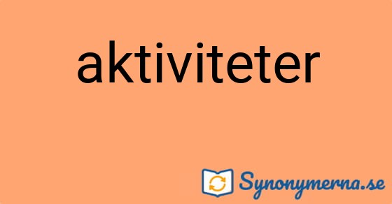 Bild som illustrerar ordet aktiviteter och dess synonymer.