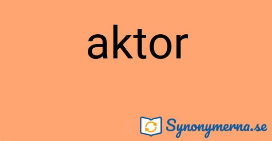 Bild som illustrerar ordet aktor och dess synonymer.