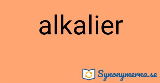 Bild som illustrerar ordet alkalier och dess synonymer.