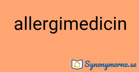 Bild som illustrerar ordet allergimedicin och dess synonymer.