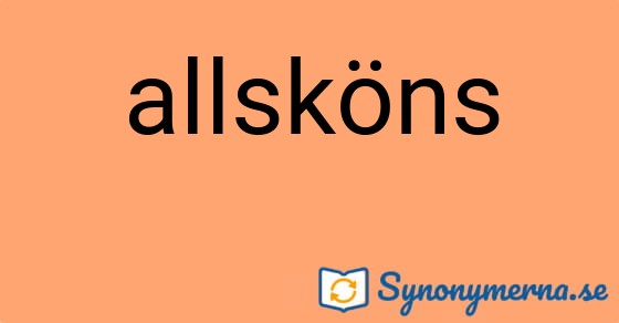 Bild som illustrerar ordet allsköns och dess synonymer.
