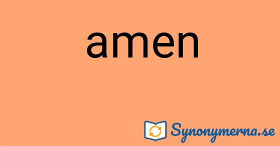 Bild som illustrerar ordet amen och dess synonymer.