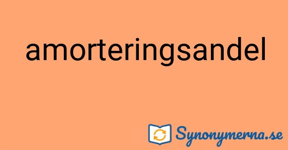 Bild som illustrerar ordet amorteringsandel och dess synonymer.