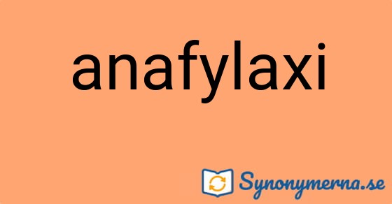 Bild som illustrerar ordet anafylaxi och dess synonymer.