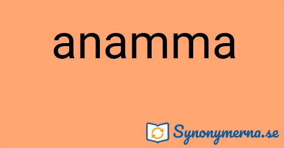 Bild som illustrerar ordet anamma och dess synonymer.