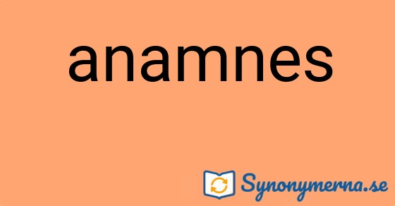 Bild som illustrerar ordet anamnes och dess synonymer.