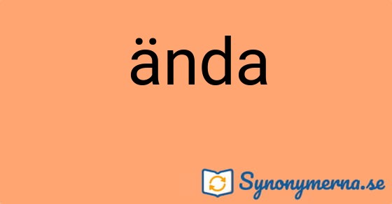 Bild som illustrerar ordet ända och dess synonymer.