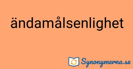 Bild som illustrerar ordet ändamålsenlighet och dess synonymer.