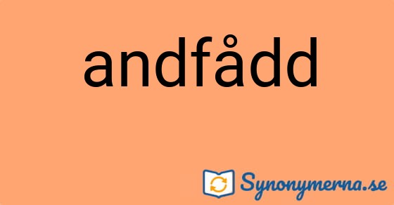 Bild som illustrerar ordet andfådd och dess synonymer.