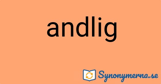 Bild som illustrerar uttrycket  andlig och dess synonymer.