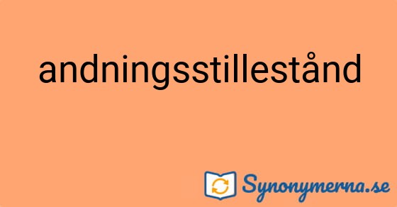 Bild som illustrerar ordet andningsstillestånd och dess synonymer.
