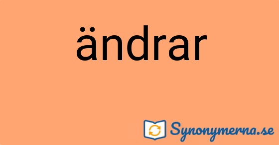 Bild som illustrerar ordet ändrar och dess synonymer.