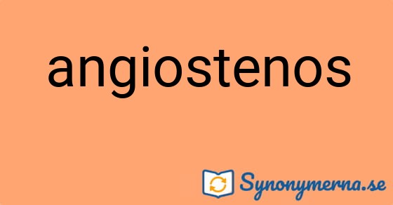 Bild som illustrerar ordet angiostenos och dess synonymer.