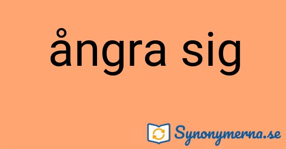 Bild som illustrerar uttrycket ångra sig och dess synonymer.
