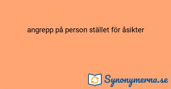 Bild som illustrerar uttrycket angrepp på person stället för åsikter och dess synonymer.