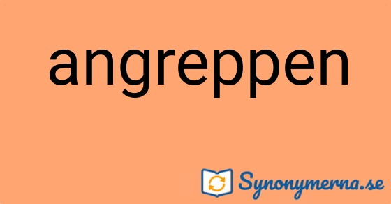 Bild som illustrerar ordet angreppen och dess synonymer.