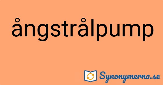 Bild som illustrerar ordet ångstrålpump och dess synonymer.