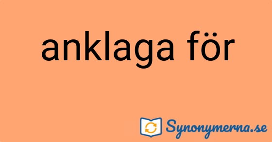 Bild som illustrerar uttrycket anklaga för och dess synonymer.