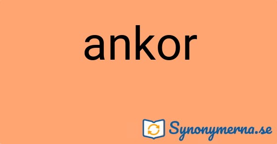 Bild som illustrerar ordet ankor och dess synonymer.