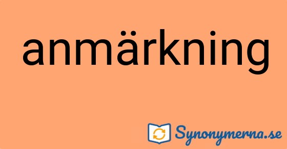 Bild som illustrerar ordet anmärkning och dess synonymer.
