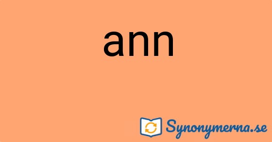 Bild som illustrerar ordet ann och dess synonymer.