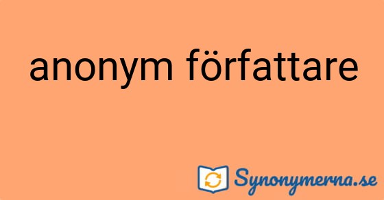 Bild som illustrerar uttrycket anonym författare och dess synonymer.