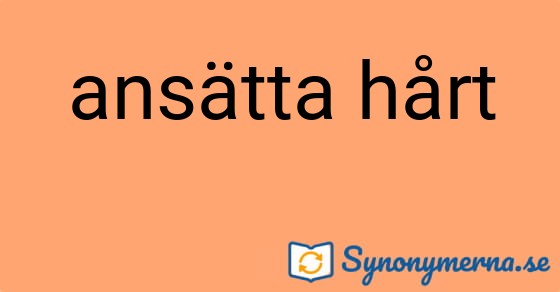 Bild som illustrerar uttrycket ansätta hårt och dess synonymer.