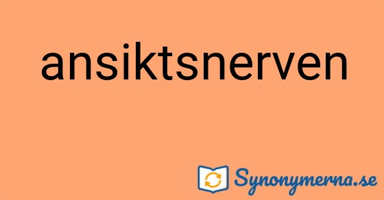 Bild som illustrerar ordet ansiktsnerven och dess synonymer.