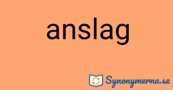 Bild som illustrerar ordet anslag och dess synonymer.