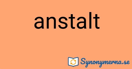 Bild som illustrerar ordet anstalt och dess synonymer.