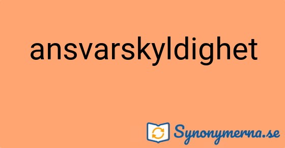 Bild som illustrerar ordet ansvarskyldighet och dess synonymer.