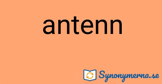 Bild som illustrerar ordet antenn och dess synonymer.