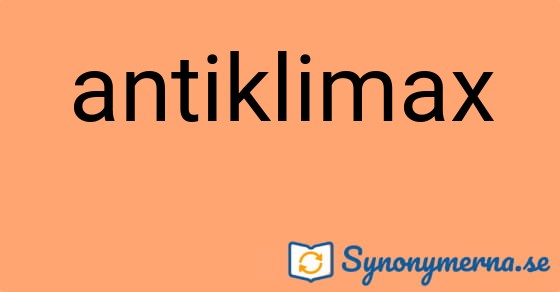 Bild som illustrerar ordet antiklimax och dess synonymer.